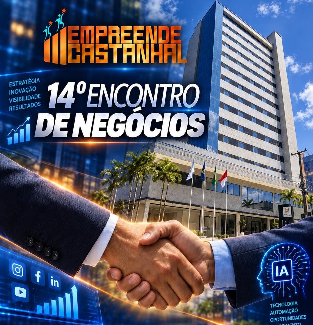 14º Encontro de Negócios - Empreende Castanhal, 27 de outubro, das 18h30 às 23h, no Hotel Bristol Castanhal